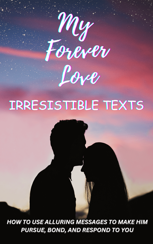 My Forever Love: Irresistible Texts